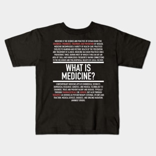 What Is Medicine - Nurse Or Physician Kids T-Shirt